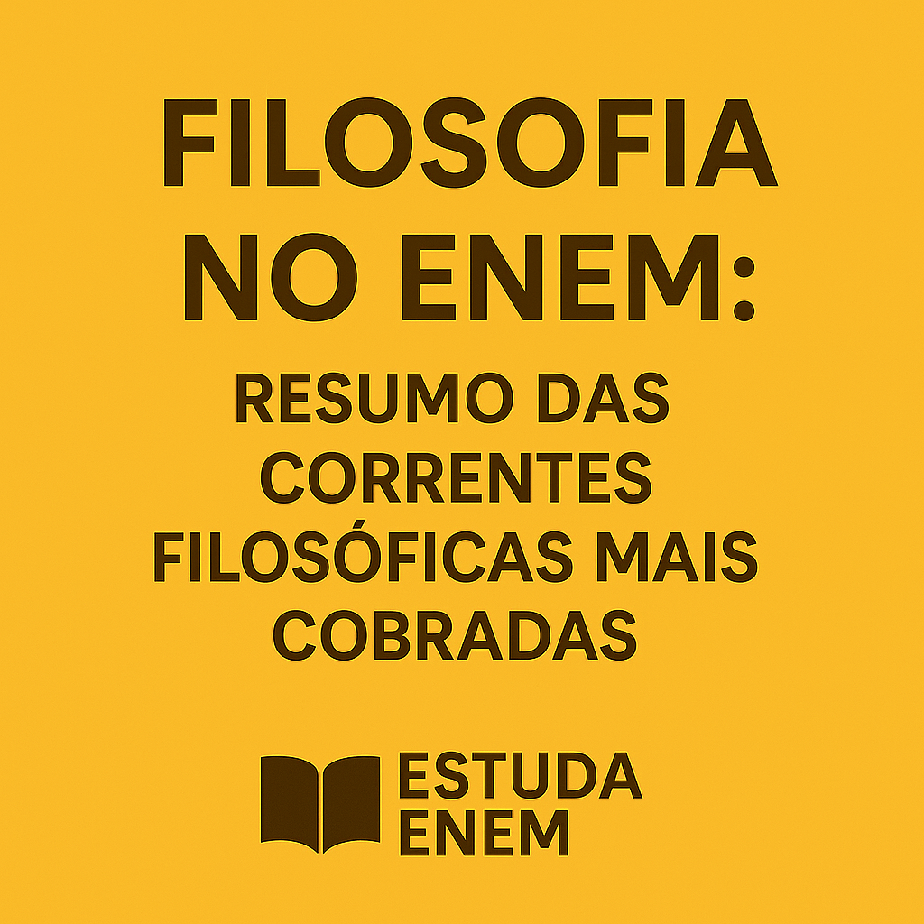 Filosofia no ENEM: Resumo das Correntes Filosóficas mais Cobradas