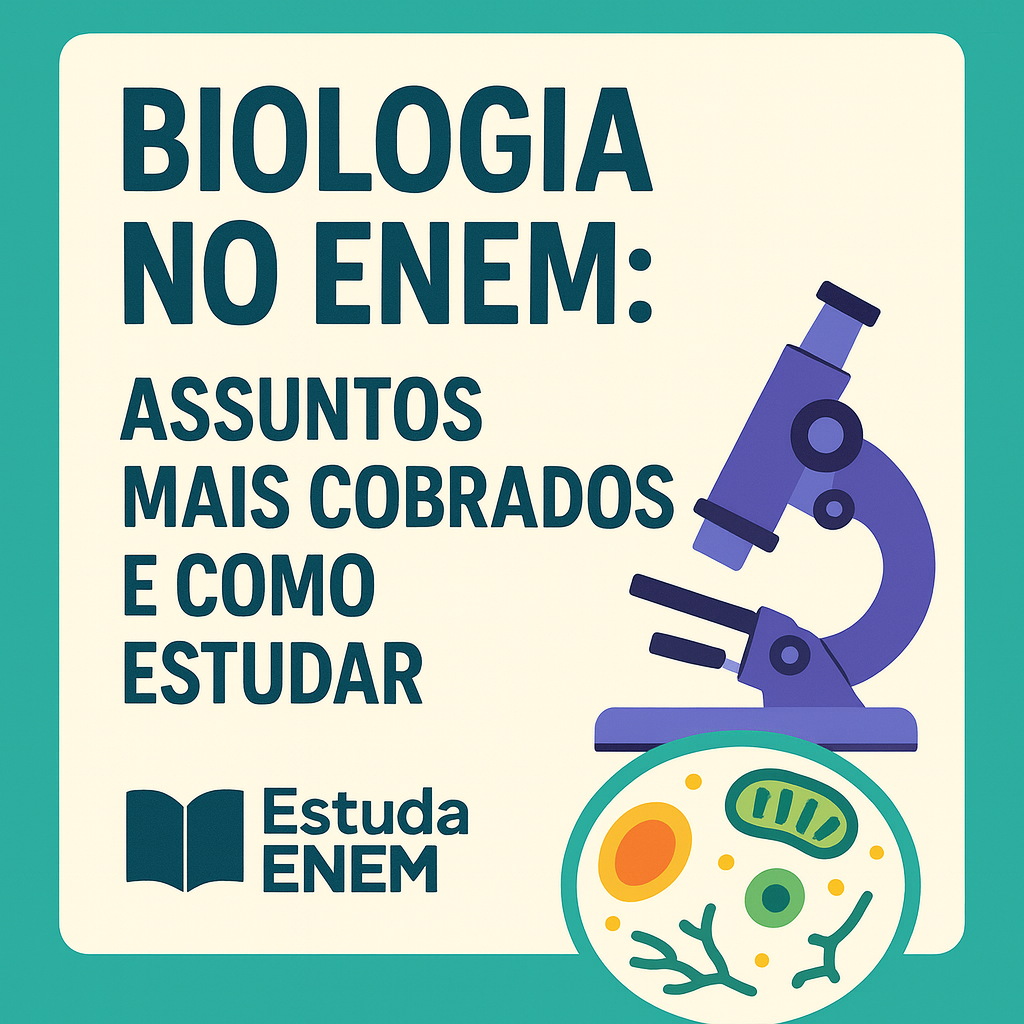 Biologia no ENEM: Assuntos Mais Cobrados e Como Estudar