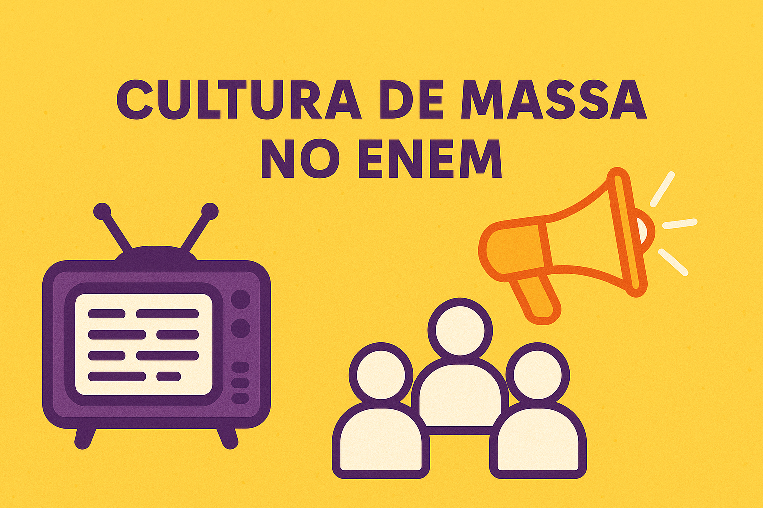 Cultura de Massa e Indústria Cultural no ENEM