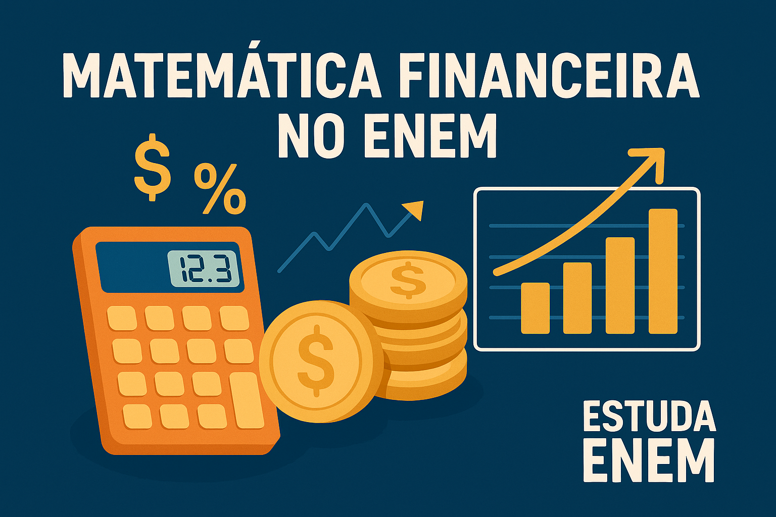 Matemática Financeira no ENEM: Juros, Descontos e Planejamento no Cotidiano